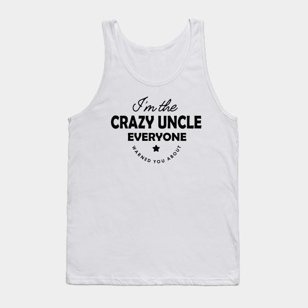 Crazy Uncle - Everyone warned you about Tank Top by KC Happy Shop